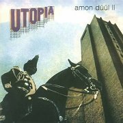 Amon Düül II (Utopia) ‎– Utopia (Reissue, Bonus Tracks Remastered) (1973/2000)