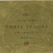 Luciano Pavarotti, Placido Domingo, Jose Carreras - Three Tenors: The Original Three Tenors In Concert Mehta (1990) CD-Rip