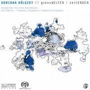 Adriana Holszky - Grenzwelten - Zeitenden (2021) Hi-Res