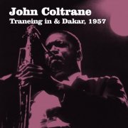 John Coltrane - Traneing in & Dakar, 1957 (Remastered) (2025) Hi-Res