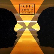 Tadeo - Curiosity. A Human Condition (2020)