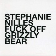 Stephanie Nilles - Fuck Off, Grizzly Bear (2011)