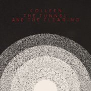 Colleen - The Tunnel and the Clearing (2021)