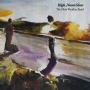 The Ohio Weather Band - High Noon Glow (2022)