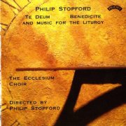 Tristan Russcher, The Ecclesium Choir, Philip Stopford - Stopford: Te Deum, Benedicite & Music for the Liturgy (2012)
