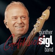 Günther Sigl Band - Gefühlsecht (2025)