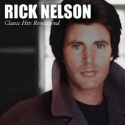 Rick Nelson - Classic Hits Remastered (2022)