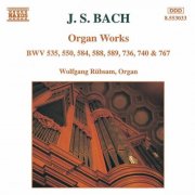 Wolfgang Rubsam - J.S. Bach: Organ Works, BWV 535, 550, 584, 588, 589, 736 & 740 (1995)