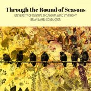 University of Central Oklahoma Wind Symphony & Brian Lamb - Through the Round of Seasons (2026) Hi-Res