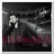 Patrick Bruel - Barbara - le Châtelet [2CD Set] (2016) [CD Rip]