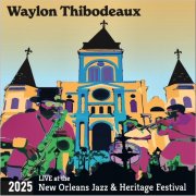 Waylon Thibodeaux - Live At The 2025 New Orleans Jazz & Heritage Festival (2025)