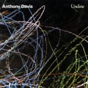 Anthony Davis - Undine (1987)