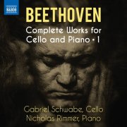 Gabriel Schwabe & Nicholas Rimmer - Beethoven: Complete Works for Cello and Piano, Vol. 1 (2024) [Hi-Res]