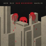 MED, Blu & Madlib - Bad Neighbor (10 Year Anniversary Remaster) (2026) [Hi-Res]