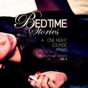 VA - Bedtime Stories, Vol. 3 (A One Night Lounge Affair) (2017)