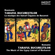 Taraful Bucurestilor - Roumanie : La musique des lautari tsiganes de Bucarest (2020)