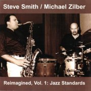 Steve Smith, Michael Zilber - Re-imagined, Vol.1 Jazz Standards (2003)