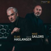 Elias Haslanger, Mike Sailors - Elias Haslanger Meets Mike Sailors (2024)