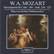 Bläser der Berliner Philharmoniker - Mozart: Divertimenti, K. 166, 186, K. Anh 226 & 227 (2016)