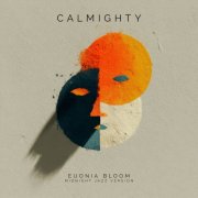 Calmighty - Euonia Bloom : Midnight Jazz Version (2026)