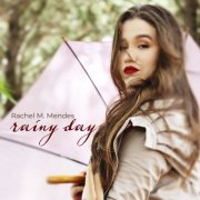 Rachel M. Mendes - Rainy Day (2023) Hi Res