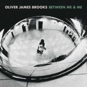 Oliver James Brooks - Between Me & Me (2025) Hi Res