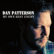 Dan Patterson - My Own Best Enemy (2016)