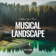 VA - Musical Landscape: Chillout Your Mind (2023)