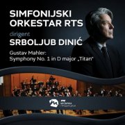Simfonijski orkestar RTS, Srboljub Dinić - Mahler: Symphony No. 1 in D Major, GMW 11 (Live) (2025) [Hi-Res]