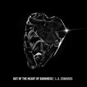 L.A. Edwards - Out of the Heart of Darkness (2023) Hi-Res