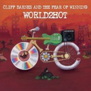 Cliff Barnes And The Fear Of Winning - World2hot (2016) [Hi-Res]