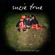 Suzie True - How I Learned To Love What’s Gone (2025) [Hi-Res]