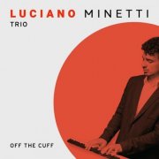 Luciano Minetti - Off The Cuff (2022)