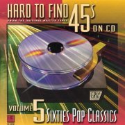 VA - Hard To Find 45s On CD, Vol. 5: Sixties Pop Classics (2000)