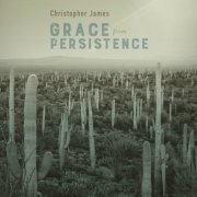 Christopher James - Grace from Persistence (2019) [Hi-Res]