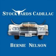 Bernie Nelson - Stockyards Cadillac (2024)