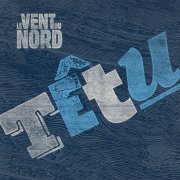 Le Vent du Nord - Tetu (2015)