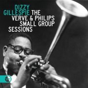 Dizzy Gillespie - The Verve & Philips Small Group Sessions (2006)