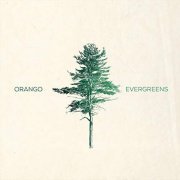 Orango - Evergreens (2018)