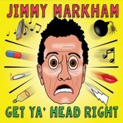 Jimmy Markham - Get Ya Head Right (2018)