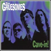 The Gruesomes - Cave-in! (2000)