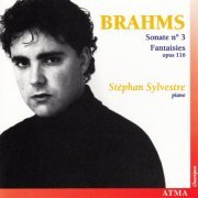 Stephan Sylvestre - Brahms: Piano Sonata No. 3 & 7 Fantasies (1998)