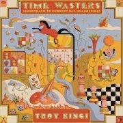 Troy Kingi - Time Wasters - Soundtrack to Current Day Meanderings (2023) [Hi-Res]