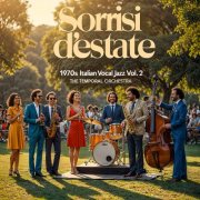The Temporal Orchestra - Sorrisi d’Estate (1970s Italian Vocal Jazz Vol. 2) (2025) Hi-Res