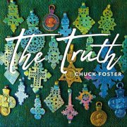 Chuck Foster - The Truth (2025)