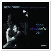 Neal Caine With Ned Goold, Stephen Riley & Jason Marsalis ‎– Backstabber's Ball (2005)