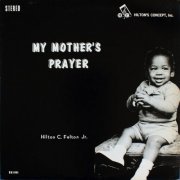 Hilton C. Felton Jr. - My Mother's Prayer (2022)