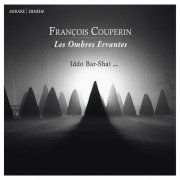 Iddo Bar-Shaï - François Couperin: Les Ombres Errantes (2013) [Hi-Res]