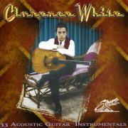 Clarence White - 33 Acoustic Guitar Instrumentals (2003)