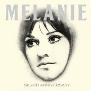 Melanie - Silver Anniversary (2024 Remastered Expanded Edition) (1993)